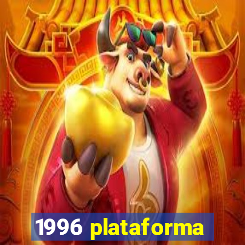 1996 plataforma